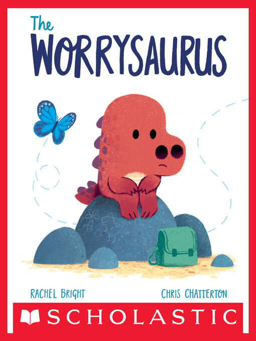 Title details for The Worrysaurus by Rachel Bright - Wait list